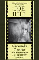 Scheherazade's Typewriter - Joe Hill 