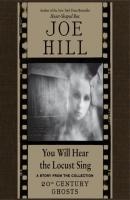 You Will Hear the Locust Sing - Joe Hill 