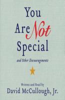 You Are Not Special - Jr. David McCullough 