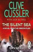 Silent Sea - Clive  Cussler The Oregon Files