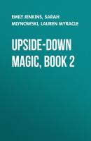 Upside-Down Magic, Book 2 - Sarah  Mlynowski 