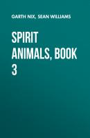Spirit Animals, Book 3 - Sean  Williams 