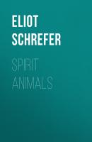 Spirit Animals - Eliot Schrefer 