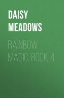 Rainbow Magic, Book 4 - Дейзи Медоус 