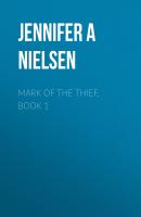 Mark of the Thief, Book 1 - Jennifer A Nielsen 