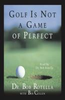 Golf Is Not A Game Of Perfect - Bob Rotella 