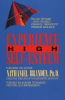 Experience High Self-Esteem - Nathaniel  Branden 