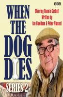 When The Dog Dies  Series 2, Complete - Ian Davidson 