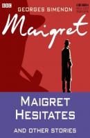 Maigret Hesitates & Other Stories - Georges  Simenon 
