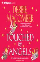 Touched by Angels - Debbie Macomber Angel Series