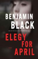 Elegy for April - Benjamin  Black Quirke