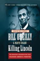 Killing Lincoln - Martin  Dugard Bill O'Reilly's Killing Series
