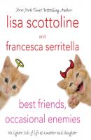 Best Friends, Occasional Enemies - Francesca Serritella The Amazing Adventures of an Ordinary Woman