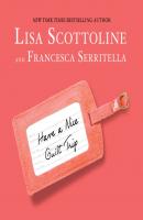 Have a Nice Guilt Trip - Francesca Serritella The Amazing Adventures of an Ordinary Woman