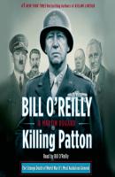 Killing Patton - Martin  Dugard Bill O'Reilly's Killing Series