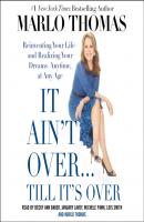 It Ain't Over . . . Till It's Over - Marlo Thomas 