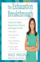 Exhaustion Breakthrough - Holly  Phillips 