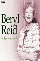 Beryl Reid In Her Own Words - Beryl Reid 