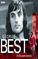 George Best In His Own Words - George  Best 