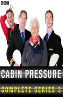 Cabin Pressure: The Complete Series 3 - Finnemore John 