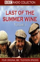 Last Of The Summer Wine Volume 1 - Roy Clarke Last of the Summer Wine