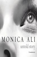 Untold Story - Monica  Ali 