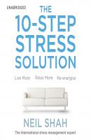10-Step Stress Solution - Neil Shah 