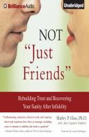 Not &quote;Just Friends&quote; - Ph.D. Shirley P. Glass 