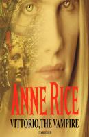 Vittorio, The Vampire - Anne Rice 