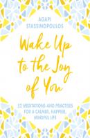 Wake Up To The Joy Of You - Agapi Stassinopoulos 