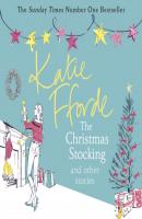 Christmas Stocking and Other Stories - Katie  Fforde 