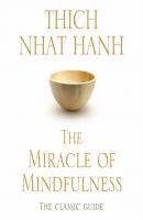 Miracle Of Mindfulness - Тит Нат Хан 