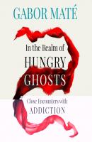 In the Realm of Hungry Ghosts - Gabor  Mate 