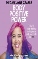 Body Positive Power - Megan Jayne Crabbe 