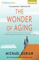 Wonder of Aging - Michael Gurian 
