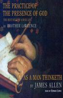 Practice of the Presence of God and As a Man Thinketh - James Allen 