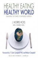 Healthy Eating, Healthy World - J. Morris Hicks 