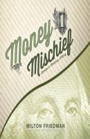 Money Mischief - Milton  Friedman 