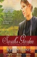 Sarah's Garden - Kelly Long The Patch of Heaven Novels
