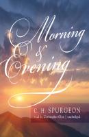 Morning & Evening - C. H. Spurgeon 