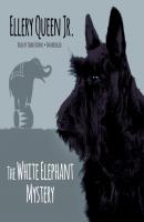 White Elephant Mystery - Ellery  Queen The Ellery Queen Jr. Mysteries