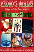 Pedro's Christmas Fables for Kids - Pedro Pablo Sacristan 