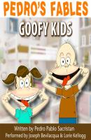 Pedro's Fables: Goofy Kids - Pedro Pablo Sacristan 