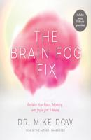 Brain Fog Fix - Dr. Mike Dow 