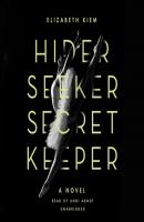 Hider, Seeker, Secret Keeper - Elizabeth  Kiem 