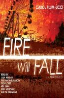 Fire Will Fall - Carol Plum-Ucci The Trinity Falls Novels