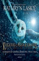 Legend of the Guardians: The Owls of Ga'Hoole - Kathryn Lasky The Guardians of Ga'Hoole Series