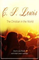 Christian in the World - C. S. Lewis 