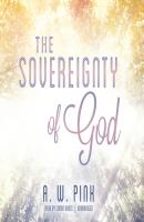 Sovereignty of God - Arthur W. Pink 