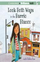 Look Both Ways in the Barrio Blanco - Judith Robbins Rose 